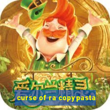 curse of ra copypasta